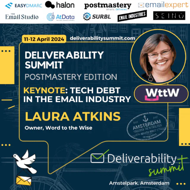 Flyer for the Deliverability Summit, Postmastery Edition with a picture of Laura Atkins and a list of sponsors for the event.
Flyer for the Deliverability Summit, Postmastery Edition with a picture of Laura Atkins and a list of sponsors for the event.